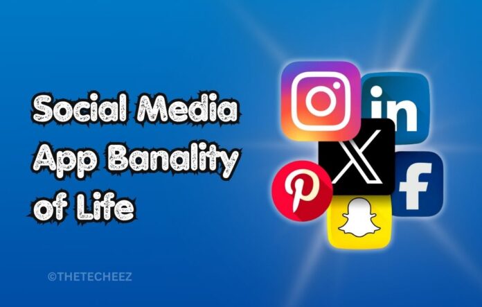 How to Navigate the social media app banality of life