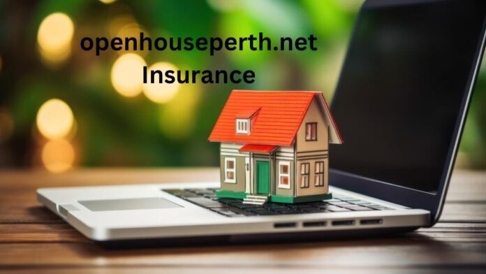 How to Get the Most Out of Your openhouseperth.net insurance