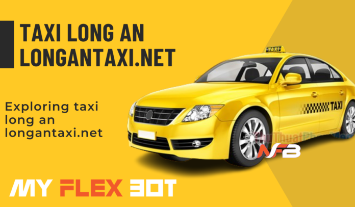 How to Make the Most of Taxi Long and LonganTaxi.net