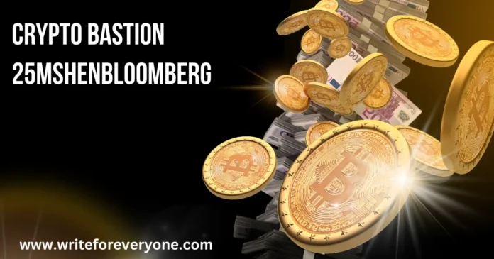 Leverage the Features of crypto bastion 25mshenbloomberg