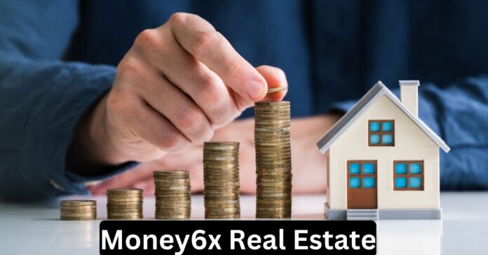 How to Invest in Real Estate with money6x real estate