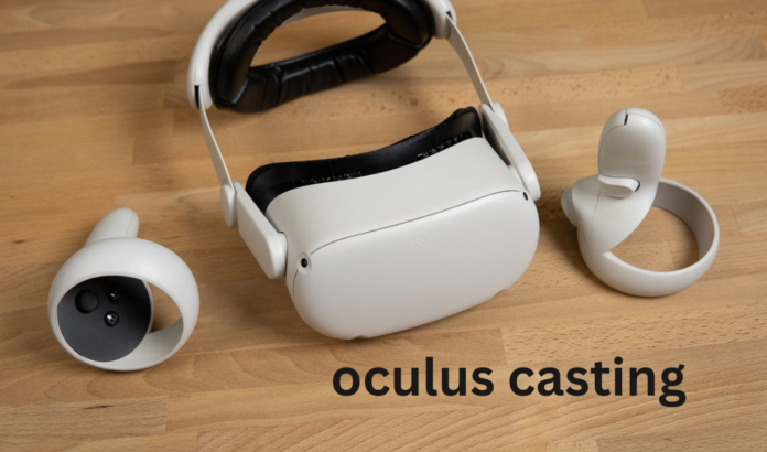 Unlock the Power of oculus casting: A Guide to Success