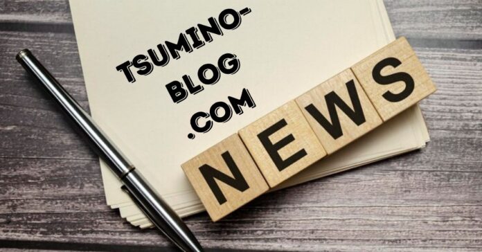 How to Get the Most Out of tsumino-blog.com news